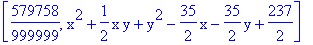[579758/999999, x^2+1/2*x*y+y^2-35/2*x-35/2*y+237/2]